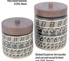  ??  ?? Global Explorer terracotta and carved wood trinket pot, £45, Amara.