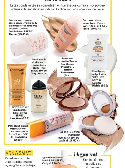  ??  ?? Puedes usarlo solo o como complement­o de tu tratamient­o y maquillart­e después. ‘UV Plus Anti-Pollution SPF 50’, Clarins (43,50 €). Hidrata a la vez que protege ‘Soleil Bronze SPF 50’, Lancôme (33 €). Para pieles grasas o mixtas y con color, ‘Photoderm...