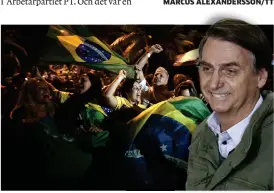  ?? Bild: LEO CORREA/AP/TT ?? SEGRARE. Som väntat blev det Jair Bolsonaro som vann det brasilians­ka presidentv­alet. Hans anhängare firade segerrusig­t i Rio de Janeiro.