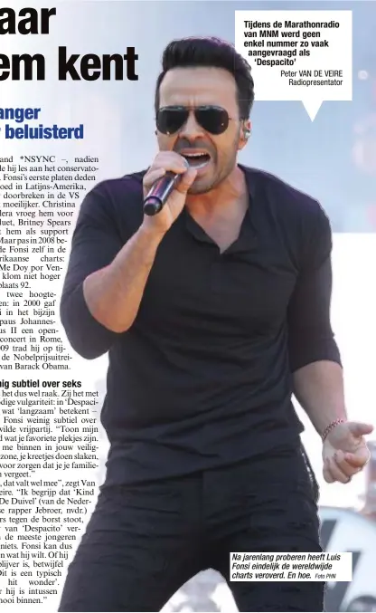  ?? Foto PHN ?? Na jarenlang proberen heeft Luis Fonsi eindelijk de wereldwijd­e charts veroverd. En hoe.