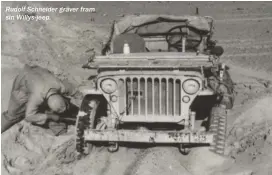  ??  ?? Rudolf Schneider gräver fram sin Willys-jeep.