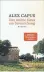  ?? ?? Alex Capus Das kleine Haus am Sonnenhang 160 S., geb., € 22,70 (Hanser)