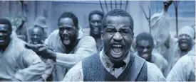  ?? TIFF ?? The Birth of a Nation is a fiery depiction of Nat Turner’s 1831 slave rebellion in antebellum Virginia.