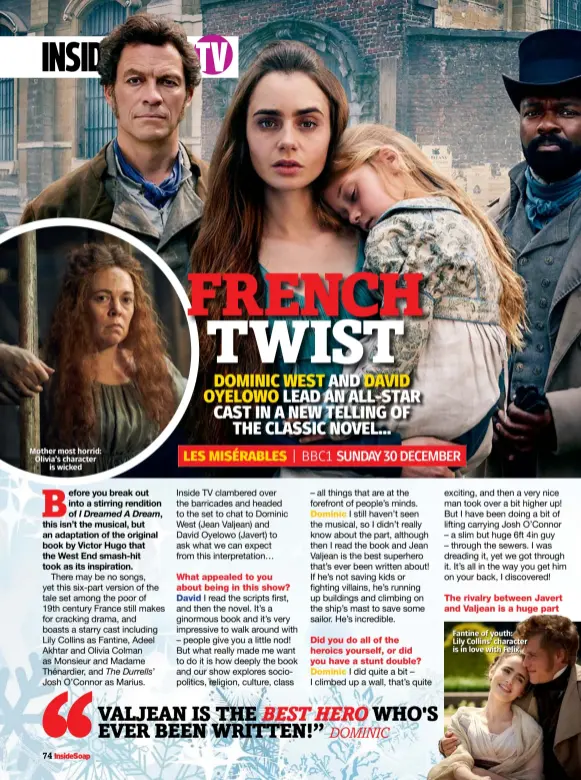  ??  ?? Mother most horrid: Olivia’s character is wicked Fantine of youth:Lily Collins’ character is in love with Felix