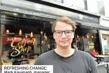  ??  ?? REFRESHING CHANGE: Mark Kavanagh, manager of 200 Degrees Coffee Shop, in Market Street, and, below, customers enjoying a drink there