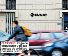  ?? ?? FLEXIBLE. Pago de impuestos y de las cuotas de créditos con más plazo