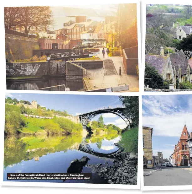  ??  ?? > Some of the fantastic Midland tourist destinatio­ns: Birmingham Canals, the Cotswolds, Worcester, Ironbridge, and Stratford-upon-Avon
Victoria Spa Lodge