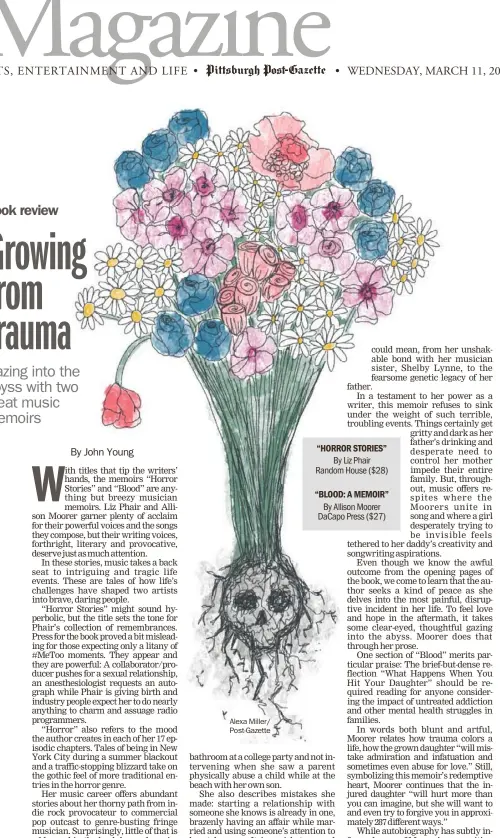  ?? Alexa Miller/ Post-Gazette “HORROR STORIES” By Liz Phair Random House ($28)
“BLOOD: A MEMOIR” By Allison Moorer DaCapo Press ($27) ??