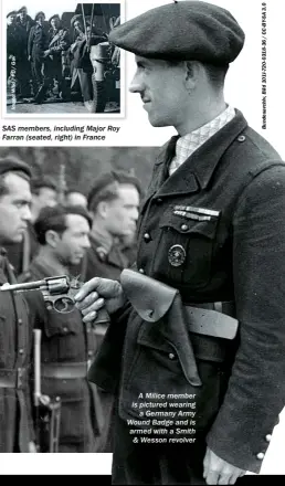  ?? ?? SAS members, including Major Roy Farran (seated, right) in France
A Milice member is pictured wearing a Germany Army Wound Badge and is armed with a Smith & Wesson revolver