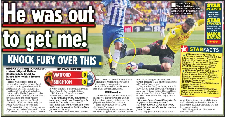  ??  ?? FLYING KICK: Watford’s Miguel Britos was sent off for this challenge on Brighton’s Anthony Knockaert