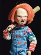  ??  ?? CHUCKY, el muñeco diabólico