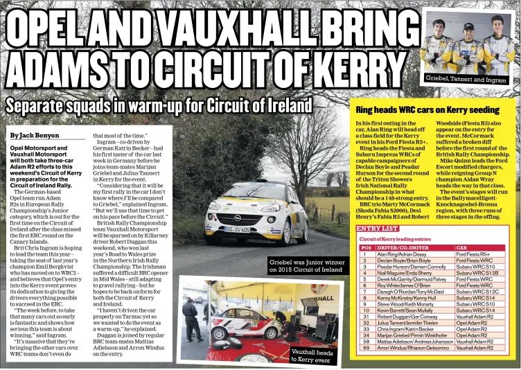  ??  ?? Griebel was Junior winner on 2015 Circuit of Ireland Vauxhall heads to Kerry event
Griebel, Tannert and Ingram