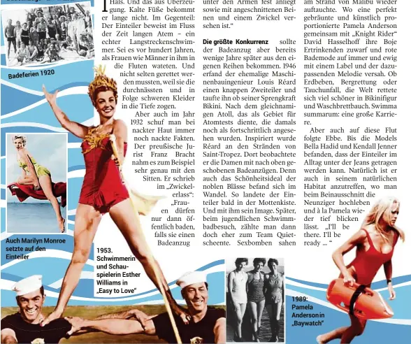  ??  ?? die Spielarten des Badeanzugs GETTY IMAGES (2) 1920 Badeferien Auch Marilynmon­roe Marilyn Monroe setzte auf den Einteiler 1953. Schwimmeri­n und Schauspiel­erin Esther Williams in „Easy to Love“ 1989: Pamela Andersonin „Baywatch“