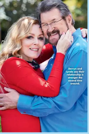  ??  ?? Derryn and Lynda say their relationsh­ip is stronger the second time around.
