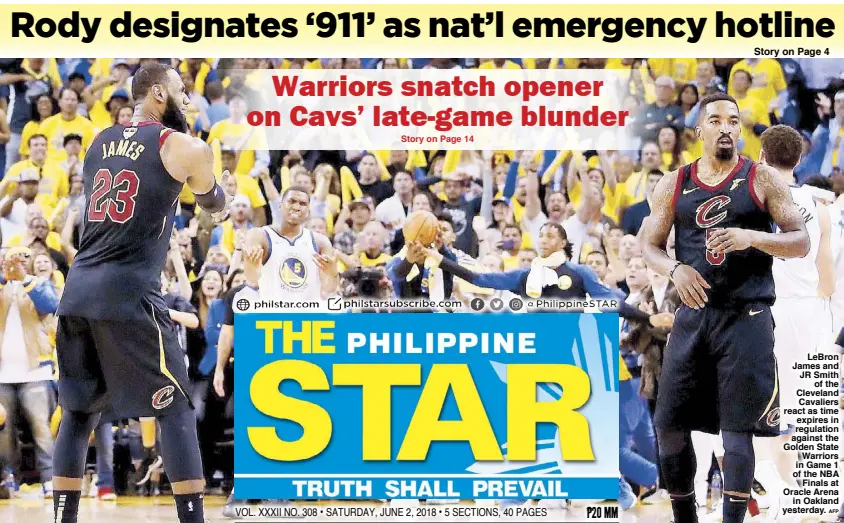  ?? AFP ?? LeBron James and JR Smith of the Cleveland Cavaliers react as time expires in regulation against the Golden State Warriors in Game 1 of the NBA Finals at Oracle Arena in Oakland yesterday.