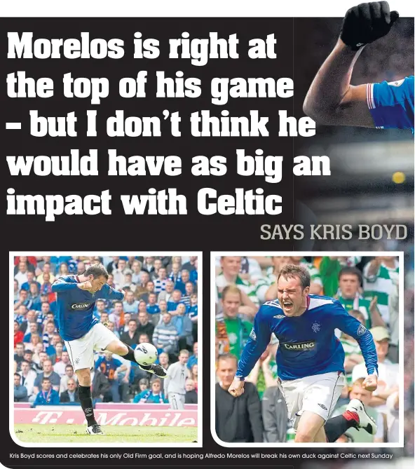 ??  ?? Kris Boyd scores and celebrates his only Old Firm goal, and is hoping Alfredo Morelos will break his own duck against Celtic next Sunday