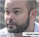  ??  ?? > Gavin Jones