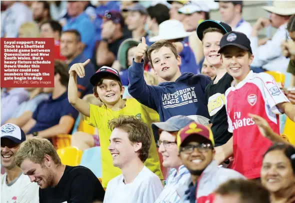  ?? PICTURE: Getty Images ?? Loyal support: Fans flock to a Sheffield Shield game between Queensland and New South Wales. But a heavy fixture schedule Down Under this winter could see numbers through the gate begin to drop