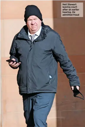  ?? ?? Neil Stewart leaving court after an earlier hearing. He admitted fraud