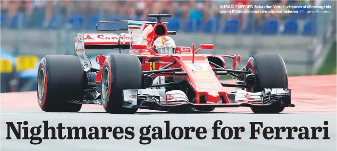  ?? Pictures: Reuters ?? MIRACLE NEEDED. Sebastian Vettel’s chances of clinching this year’s F1 title are now virtually non-existent.