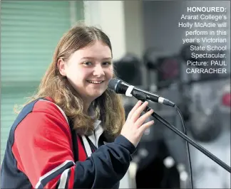  ?? ?? HONOURED: Ararat College’s Holly Mcadie will perform in this year’s Victorian State School Spectacula­r. Picture: PAUL CARRACHER