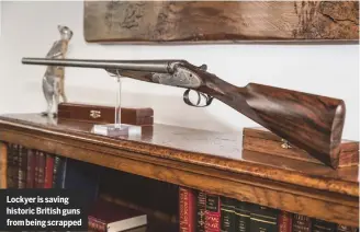  ??  ?? Lockyer is saving historic British guns from being scrapped