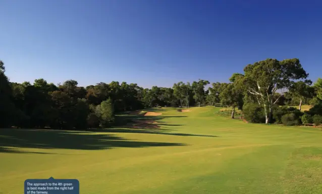  ??  ?? The approach to the 4th green is best made from the right half of the fairway.