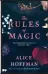  ??  ?? The Rules of Magic Alice Hoffman (Simon &amp; Schuster)