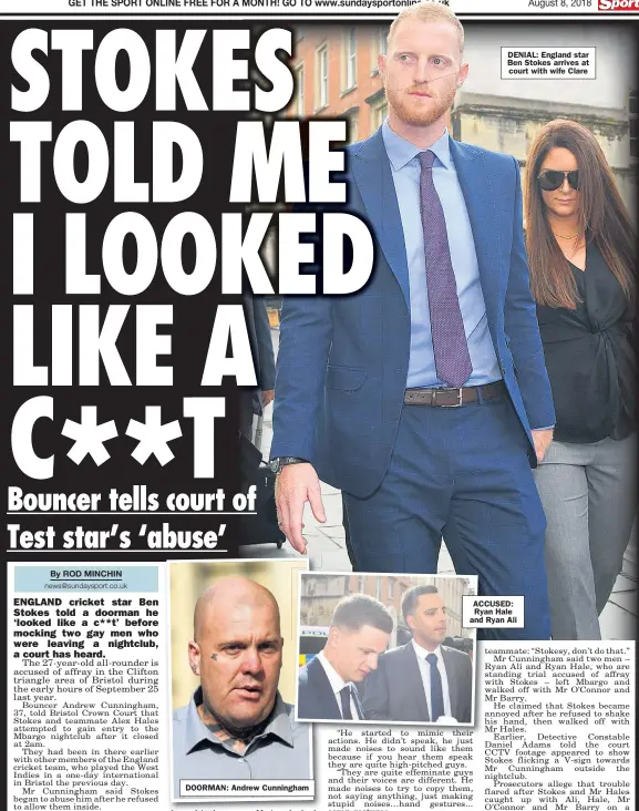  ??  ?? DOORMAN: Andrew Cunningham DENIAL: England star Ben Stokes arrives at court with wife Clare