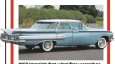  ??  ?? 1959 Impala’s ‘bat wing’ fins weren’t as unstable as originally suspected.