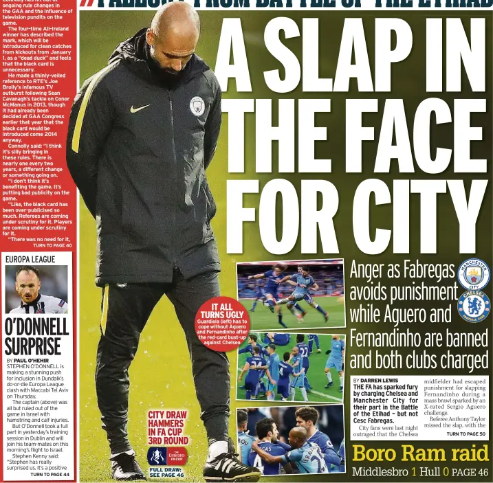  ??  ?? IT ALL TURNS UGLY Guardiola (left) has to cope without Aguero and Fernandinh­o after the red-card bust-up against Chelsea