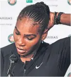  ??  ?? Serena Williams announces her decision to pull out of Paris.