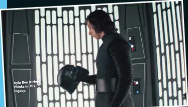  ??  ?? Kylo Ren (Driver) thinks on his legacy.