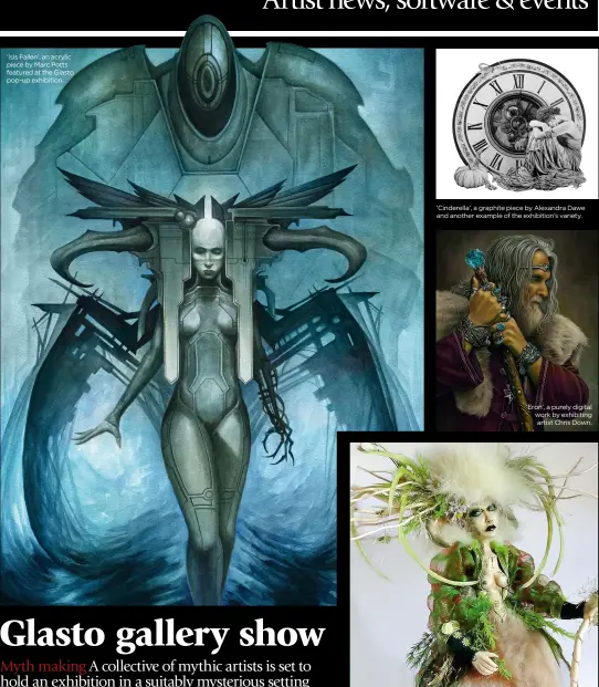  ??  ?? ‘Isis Fallen’, an acrylic piece by Marc Potts featured at the Glasto pop-up exhibition. ‘Queen of the May’, a clay and mixed media sculpture by Kelly Potts Martinez. ‘Cinderella’, a graphite piece by Alexandra Dawe and another example of the...