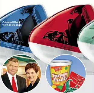  ??  ?? Coloured imacs were all the rage.
A quarter of us tuned into Richard and Judy every night for our news fix and Tangy Fruits were the movie snack of choice in 2000.
