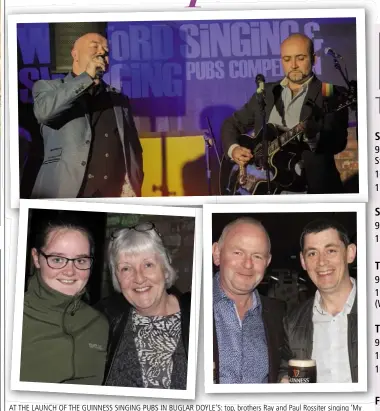  ??  ?? AT THE LAUNCH OF THE GUINNESS SINGING PUBS IN BUGLAR DOYLE’S: top, brothers Ray and Paul Rossiter singing ‘My Ould Man’; above left, Máire Ní Dhiomsaigh and Catherine Kielty Dempsey, and right, Liam Sinnott and Paul Scallan.