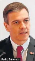  ??  ?? Pedro Sánchez.