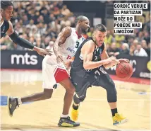  ??  ?? gordić veruje da partizan može do pobede nad limožom