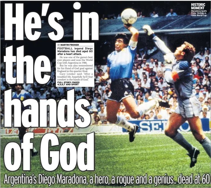  ??  ?? HISTORIC MOMENT Maradona beats Peter Shilton in 1986 World Cup