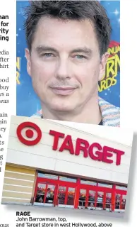  ??  ?? RAGE John Barrowman, top, and Target store in west Hollywood, above