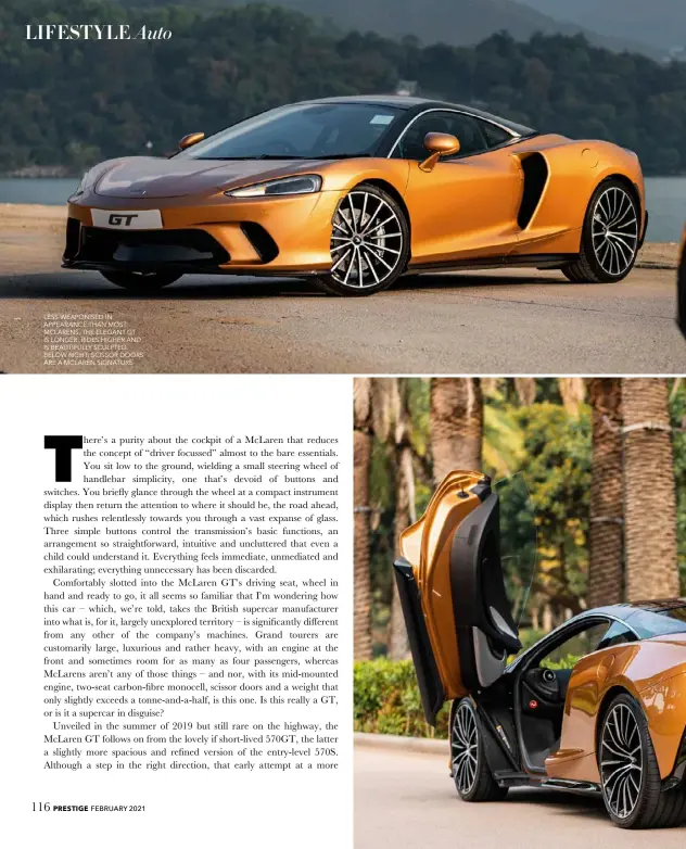  ??  ?? LESS WEAPONISED IN APPEARANCE THAN MOST MCLARENS, THE ELEGANT GT IS LONGER, RIDES HIGHER AND IS BEAUTIFULL­Y SCULPTED. BELOW RIGHT: SCISSOR DOORS ARE A MCLAREN SIGNATURE