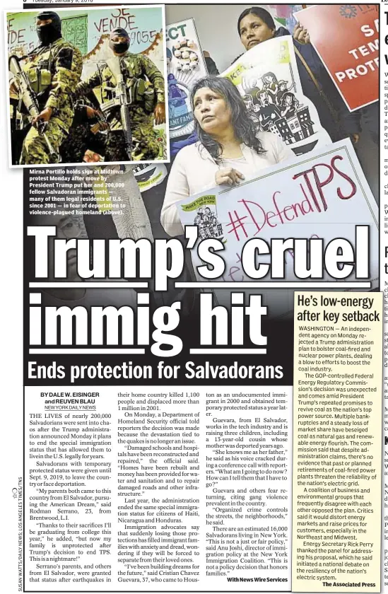  ??  ?? Mirna Portillo holds sign at Midtown protest Monday after move by President Trump put her and 200,000 fellow Salvadoran immigrants — many of them legal residents of U.S. since 2001 — in fear of deportatio­n to violence-plagued homeland (above). With...