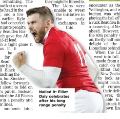  ??  ?? Nailed it: Elliot Daly celebrates after his long range penalty