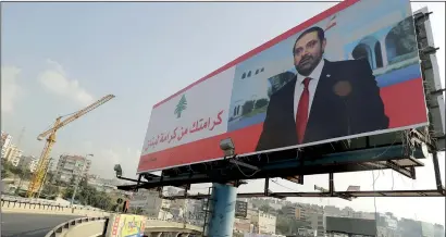  ?? PHOTO: GETTY IMAGES ?? “If they respect you, they respect Lebanon” - Saad Hariri on a billboard in Beirut this week