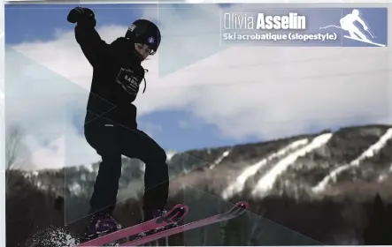  ?? ?? Olivia Asselin Ski acrobatiqu­e (slopestyle)