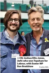  ?? Frankie Mills ?? > Cllr Joshua Ellis-Jones, (left) who won Topsham for Labour, with Exeter MP Ben Bradshaw