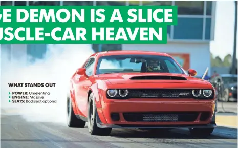  ?? FCA US LLC ?? The 2018 Dodge Challenger SRT Demon will be available this fall.