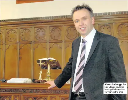  ??  ?? New challenge Rev Neil Glover could be leaving Halfway after 12 years in the area