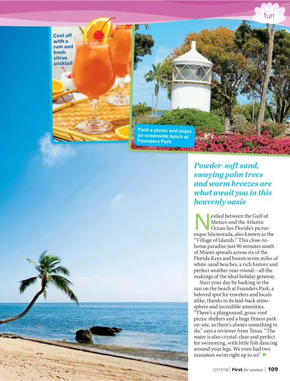  ??  ?? Cool off with a rum and fresh citrus cocktail Pack a picnic and enjoy an oceanside lunch at Founders Park