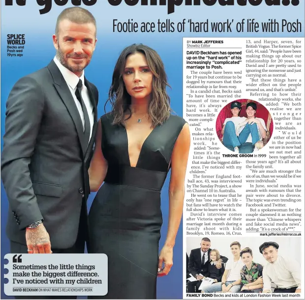  ??  ?? SPLICE WORLD Becks and Posh wed 19yrs ago FAMILY BOND THRONE GROOM In 1999 Becks and kids at London Fashion Week last month